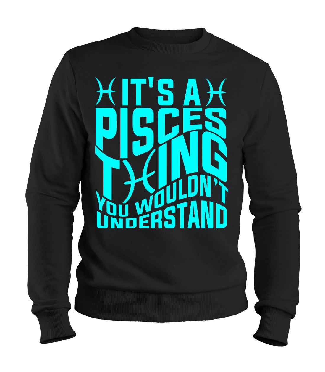 It’s a Pisces Thing Sweatshirt