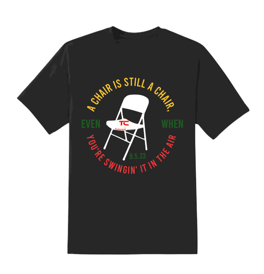 A Chair is Still a Chair T-Shirt