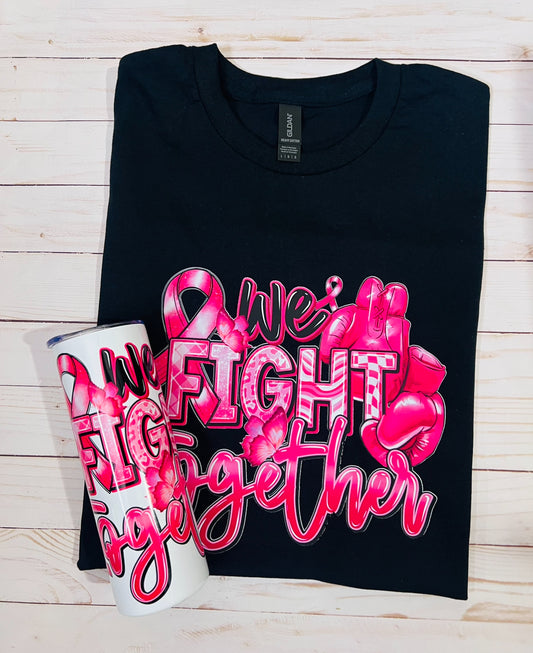 “We Fight Together” Tumbler & Shirt